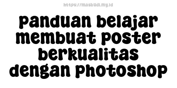 panduan belajar membuat poster berkualitas dengan photoshop