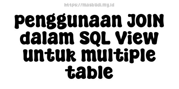 penggunaan JOIN dalam SQL View untuk multiple table