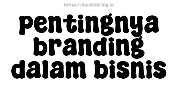 pentingnya-branding-dalam-bisnis