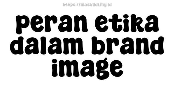 peran etika dalam brand image