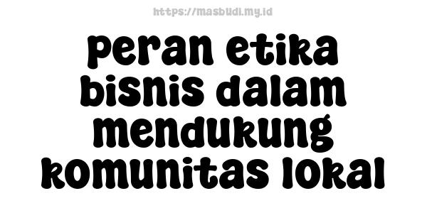 peran-etika-bisnis-dalam-mendukung-komunitas-lokal