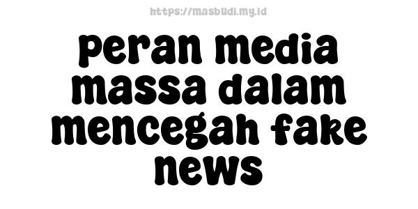 peran-media-massa-dalam-mencegah-fake-news