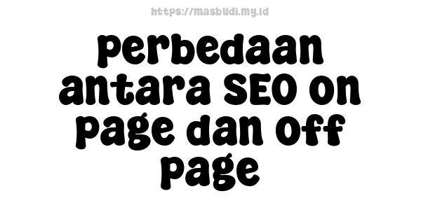 perbedaan antara SEO on-page dan off-page