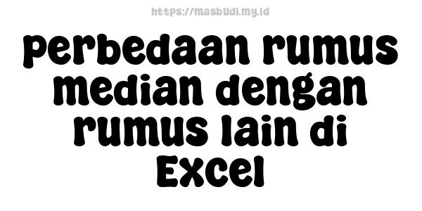 perbedaan rumus median dengan rumus lain di Excel