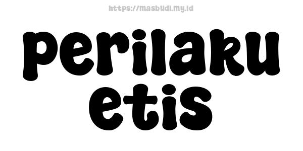 perilaku etis