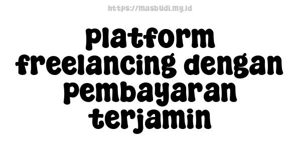 platform freelancing dengan pembayaran terjamin