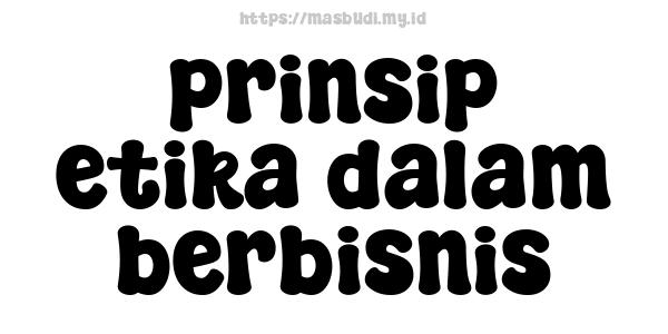 prinsip etika dalam berbisnis