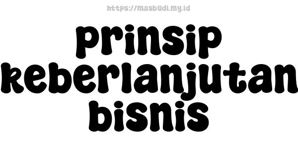 prinsip keberlanjutan bisnis