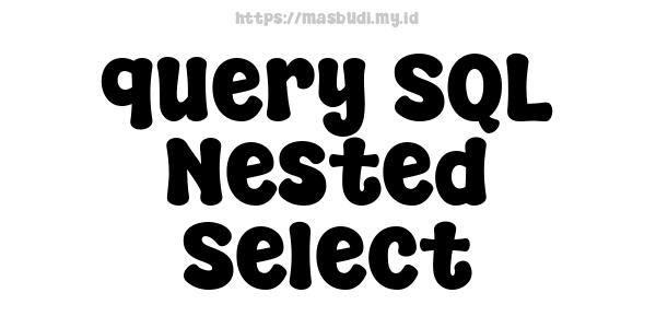 query SQL Nested Select