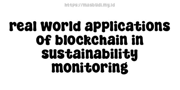 real world applications of blockchain in sustainability monitoring