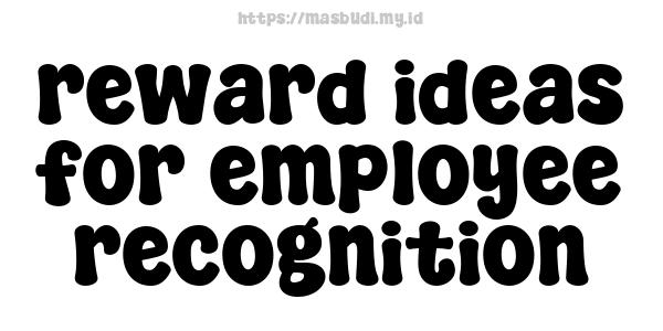 reward ideas for employee recognition