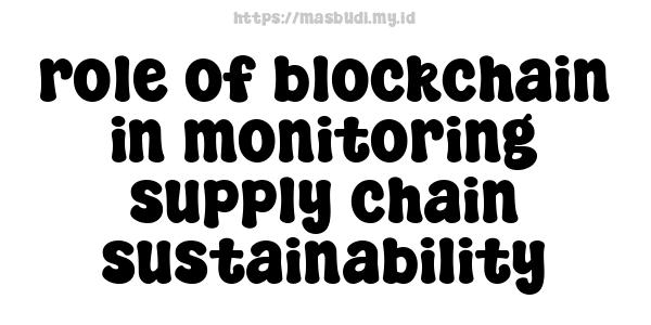 role of blockchain in monitoring supply chain sustainability