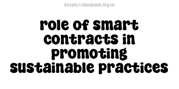 role of smart contracts in promoting sustainable practices