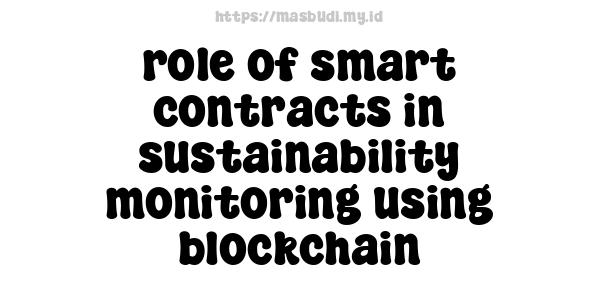 role of smart contracts in sustainability monitoring using blockchain