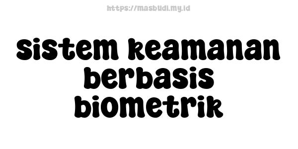 sistem keamanan berbasis biometrik