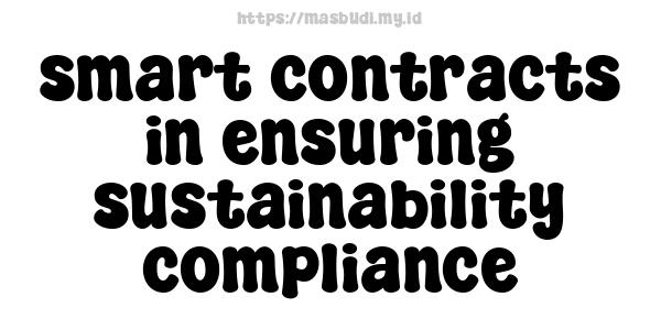 smart contracts in ensuring sustainability compliance