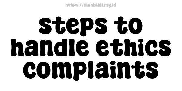 steps to handle ethics complaints