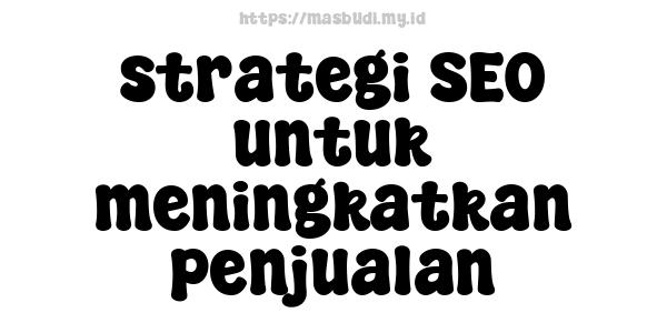 strategi SEO untuk meningkatkan penjualan