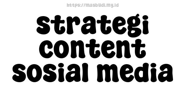 strategi content sosial media