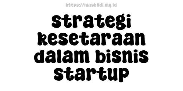 strategi kesetaraan dalam bisnis startup