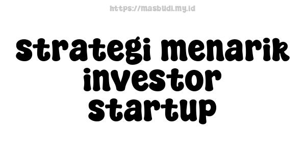 strategi menarik investor startup