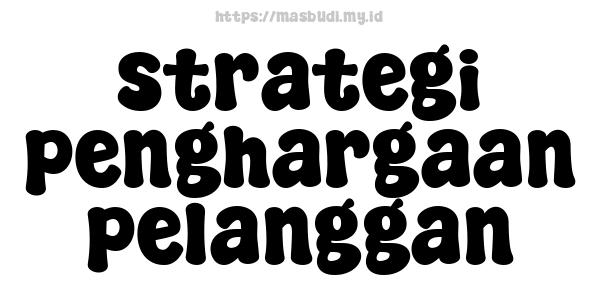 strategi penghargaan pelanggan