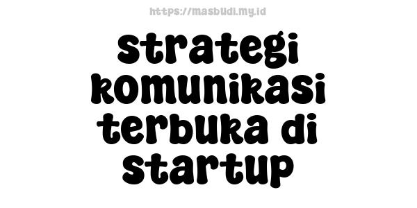 strategi-komunikasi-terbuka-di-startup