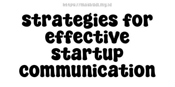 strategies for effective startup communication