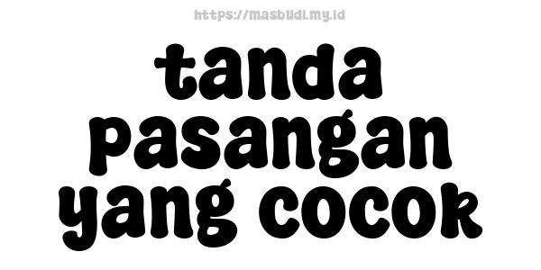 tanda pasangan yang cocok