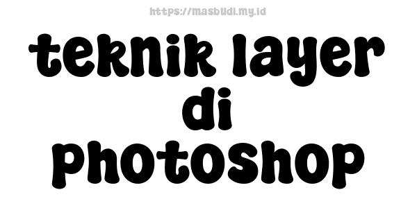 teknik layer di photoshop