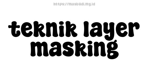 teknik layer masking