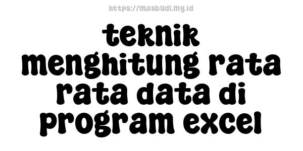 teknik menghitung rata-rata data di program excel