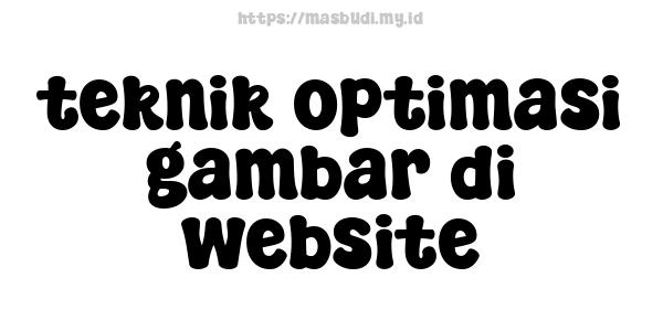 teknik optimasi gambar di website