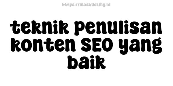 teknik penulisan konten SEO yang baik