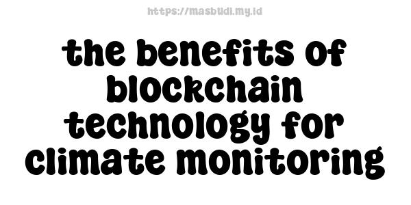 the benefits of blockchain technology for climate monitoring