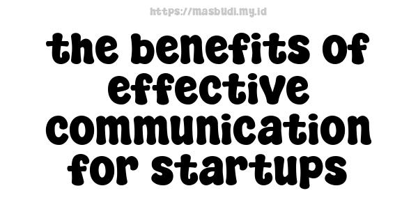 the benefits of effective communication for startups