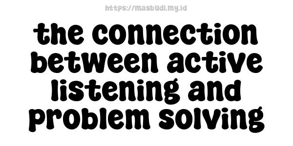 the connection between active listening and problem solving