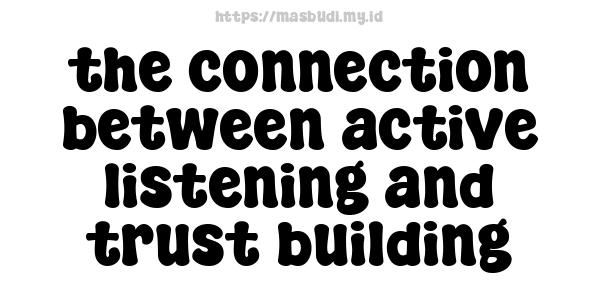 the connection between active listening and trust building