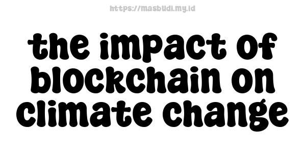 the impact of blockchain on climate change