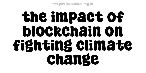 the impact of blockchain on fighting climate change