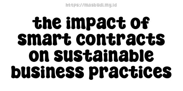 the impact of smart contracts on sustainable business practices