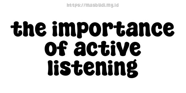 the importance of active listening