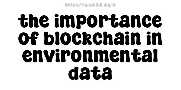 the importance of blockchain in environmental data