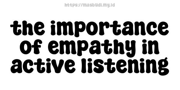 the importance of empathy in active listening