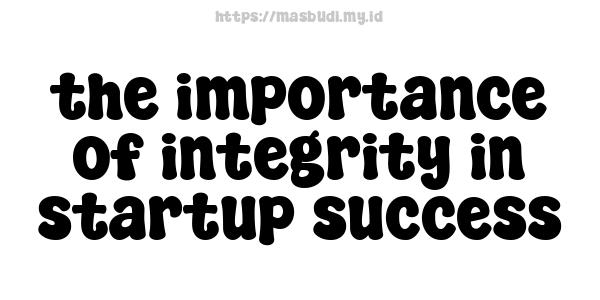 the importance of integrity in startup success