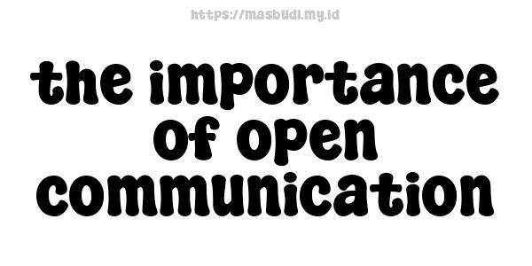 the importance of open communication