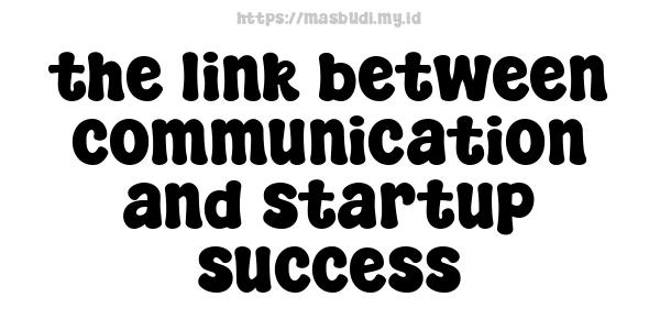 the link between communication and startup success