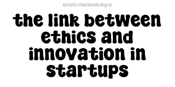 the link between ethics and innovation in startups