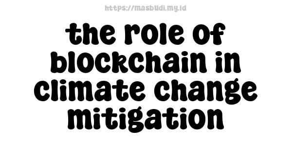 the role of blockchain in climate change mitigation