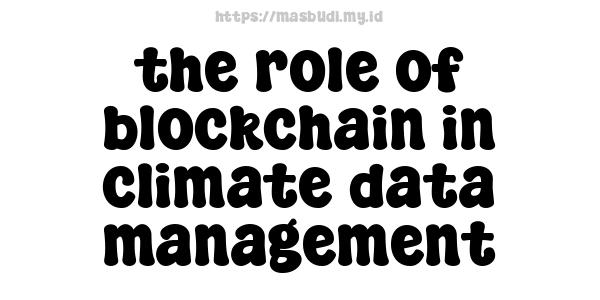 the role of blockchain in climate data management